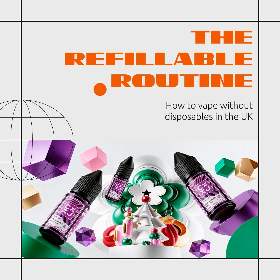 The Refillable Routine: How to Vape Without Disposables in the UK